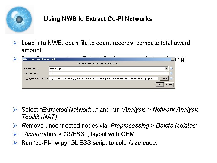 Using NWB to Extract Co-PI Networks Ø Load into NWB, open file to count