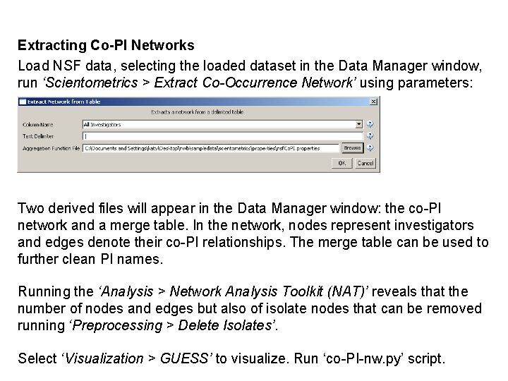 Extracting Co-PI Networks Load NSF data, selecting the loaded dataset in the Data Manager