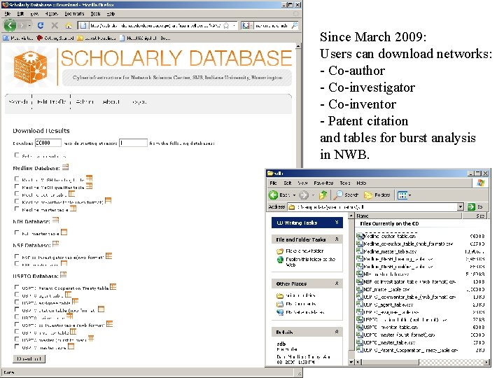 Since March 2009: Users can download networks: - Co-author - Co-investigator - Co-inventor -