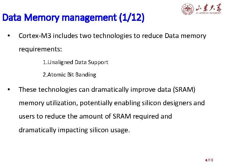 Data Memory management (1/12) • Cortex-M 3 includes two technologies to reduce Data memory