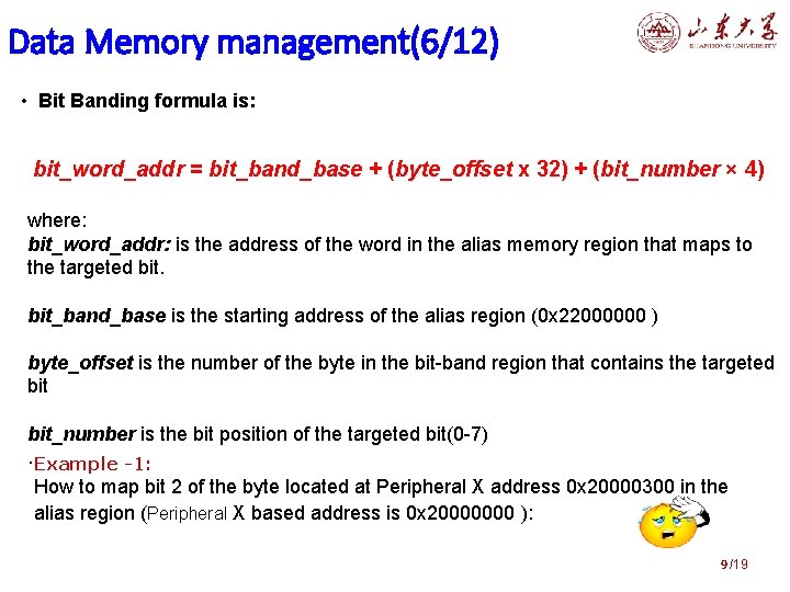 Data Memory management(6/12) • Bit Banding formula is: bit_word_addr = bit_band_base + (byte_offset x