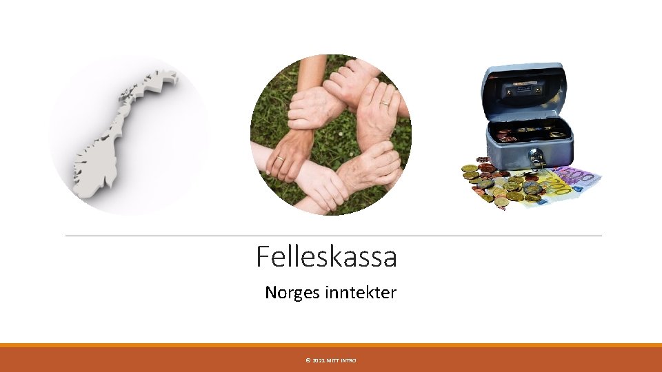 Felleskassa Norges inntekter © 2021 MITT INTRO 