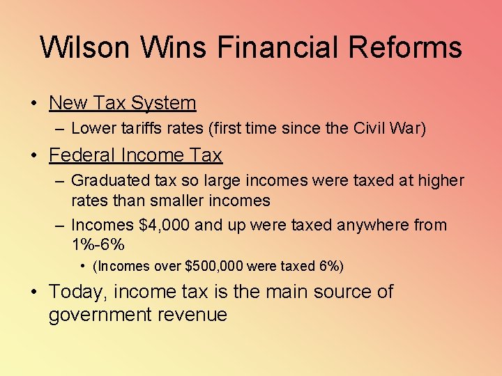 Wilson Wins Financial Reforms • New Tax System – Lower tariffs rates (first time