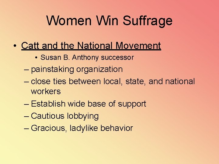 Women Win Suffrage • Catt and the National Movement • Susan B. Anthony successor