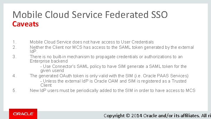 Mobile Cloud Service Federated SSO Caveats 1. 2. 3. 4. 5. Mobile Cloud Service