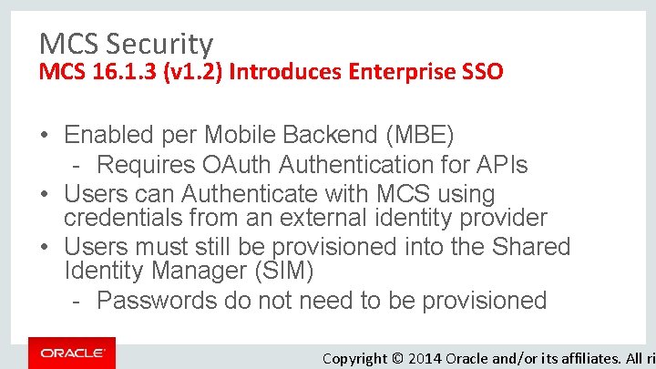 MCS Security MCS 16. 1. 3 (v 1. 2) Introduces Enterprise SSO • Enabled