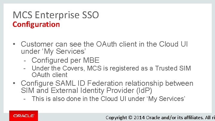 MCS Enterprise SSO Configuration • Customer can see the OAuth client in the Cloud