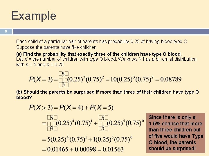 Example 9 Each child of a particular pair of parents has probability 0. 25