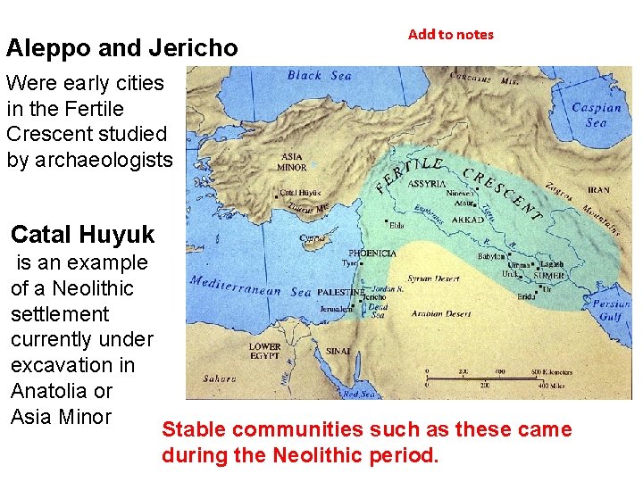 Aleppo and Jericho Add to notes Were early cities in the Fertile Crescent studied