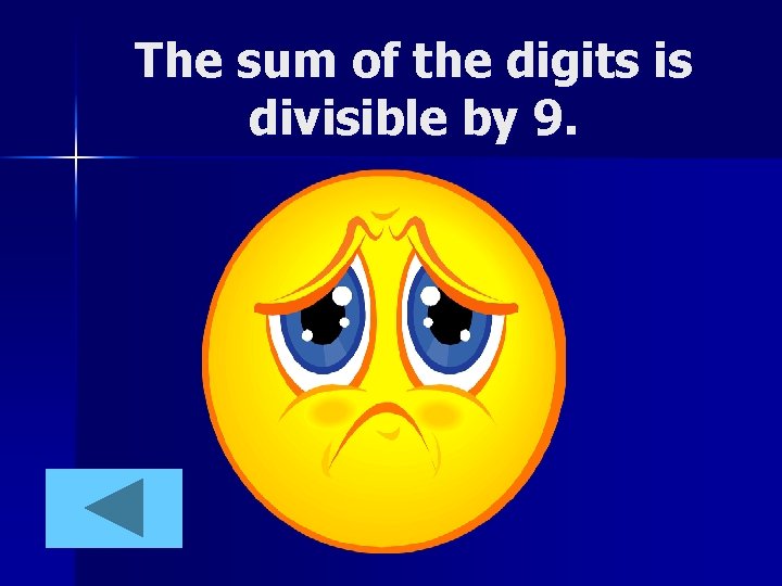 The sum of the digits is divisible by 9. 