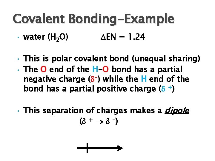 Covalent Bonding-Example • • water (H 2 O) EN = 1. 24 This is