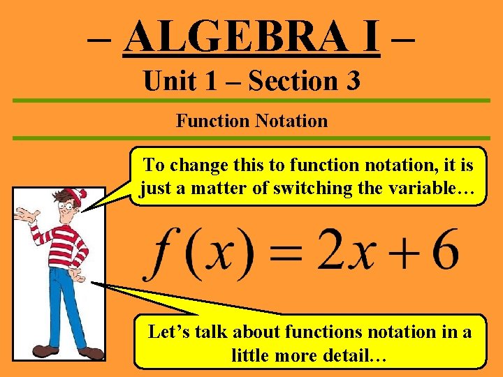 – ALGEBRA I – Unit 1 – Section 3 Function Notation To change this – ALGEBRA I – Unit 1 – Section 3 Function Notation To change this