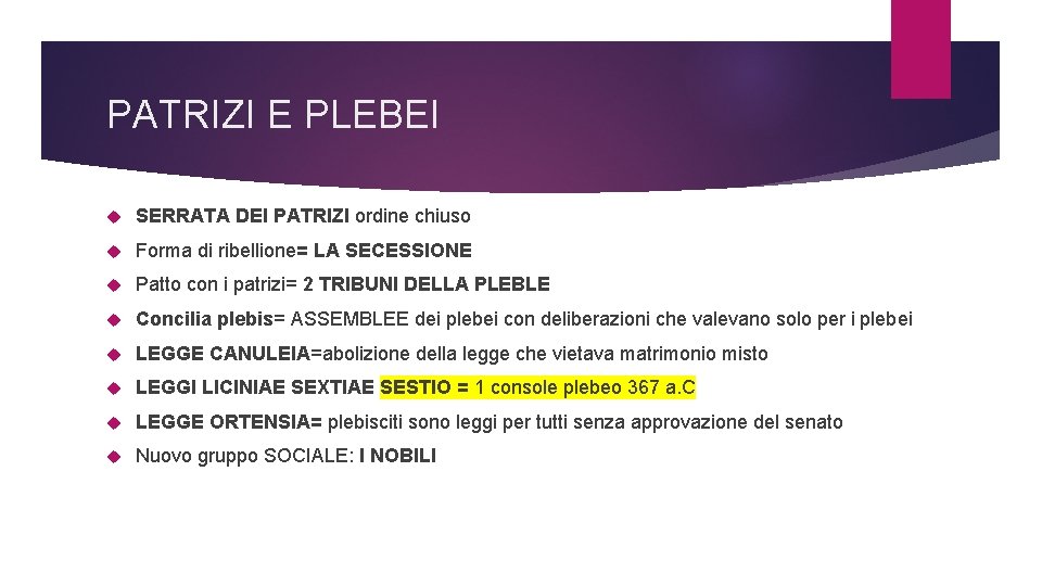 PATRIZI E PLEBEI SERRATA DEI PATRIZI ordine chiuso Forma di ribellione= LA SECESSIONE Patto