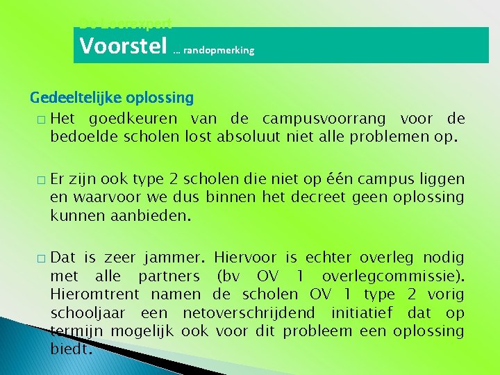 De Leerexpert Voorstel … randopmerking Gedeeltelijke oplossing � Het goedkeuren van de campusvoorrang voor