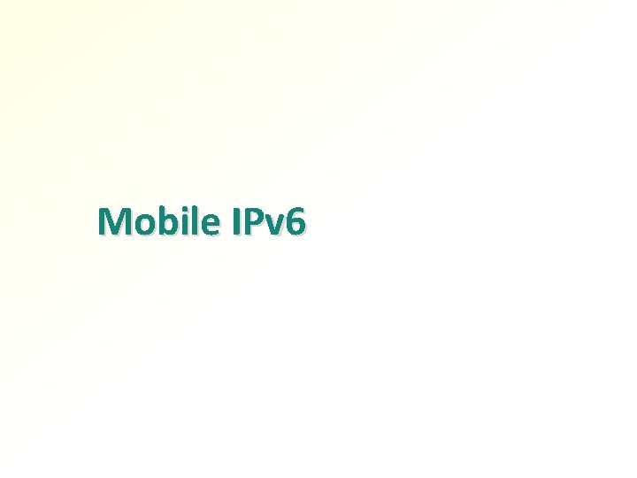 Mobile IPv 6 