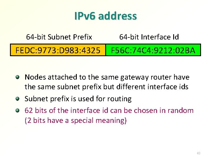 IPv 6 address 64 -bit Subnet Prefix FEDC: 9773: D 983: 4325 64 -bit