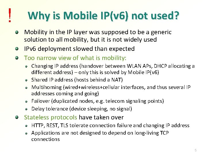 ! Why is Mobile IP(v 6) not used? Mobility in the IP layer was