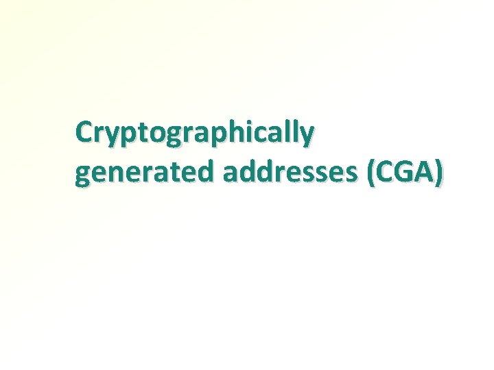 Cryptographically generated addresses (CGA) 
