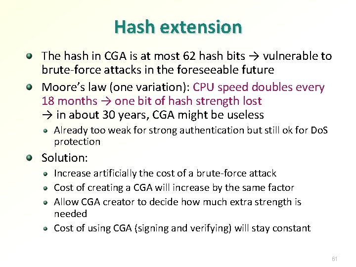 Hash extension The hash in CGA is at most 62 hash bits → vulnerable