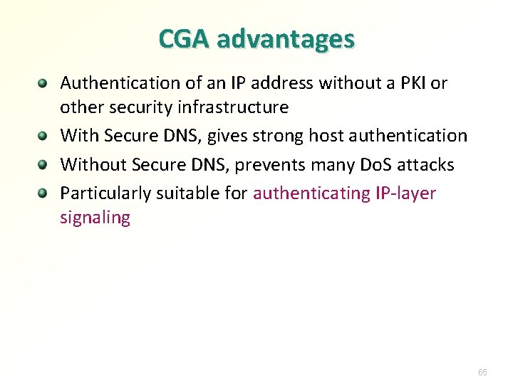 CGA advantages Authentication of an IP address without a PKI or other security infrastructure