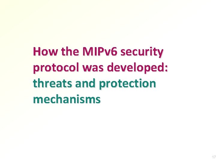 How the MIPv 6 security protocol was developed: threats and protection mechanisms 17 
