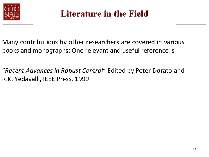 Literature in the Field Many contributions by other researchers are covered in various books