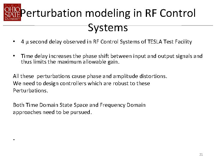 Perturbation modeling in RF Control Systems • 4 µ second delay observed in RF