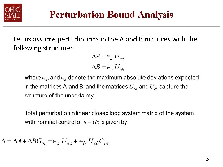Perturbation Bound Analysis Let us assume perturbations in the A and B matrices with