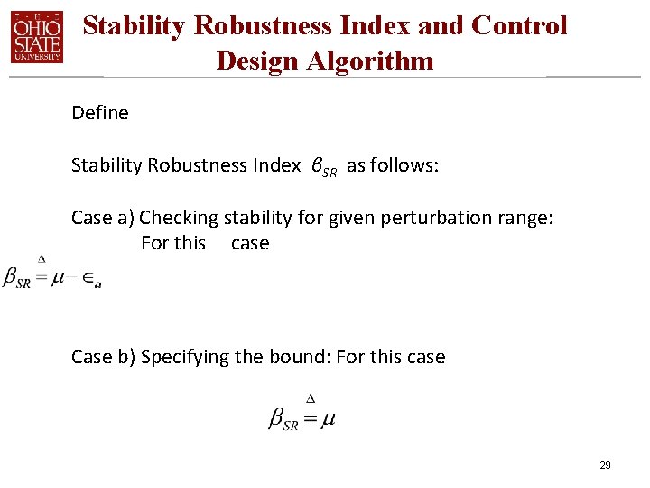 Stability Robustness Index and Control Design Algorithm Define Stability Robustness Index βSR as follows: