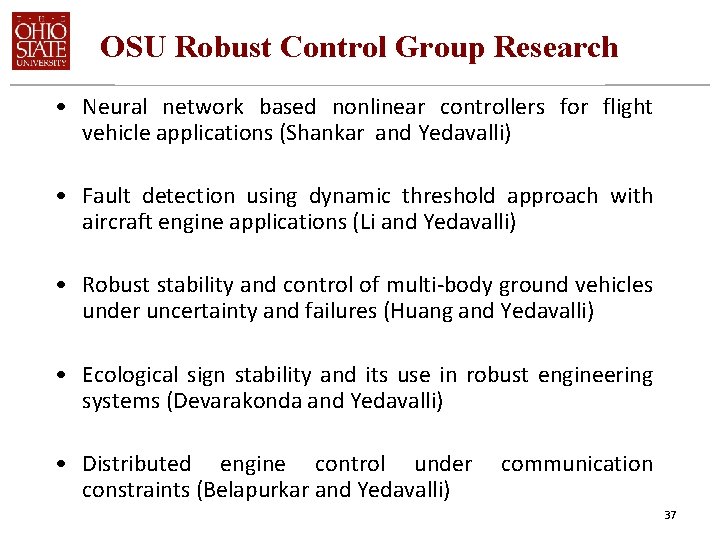 OSU Robust Control Group Research • Neural network based nonlinear controllers for flight vehicle