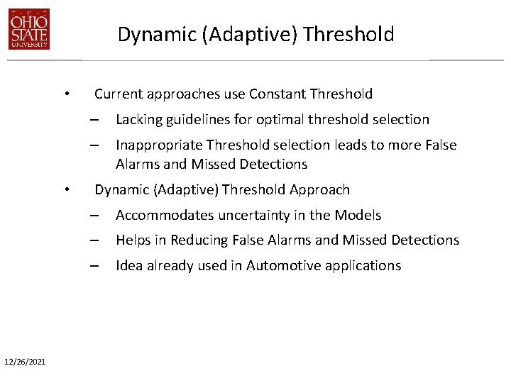 Dynamic (Adaptive) Threshold • • 12/26/2021 Current approaches use Constant Threshold – Lacking guidelines