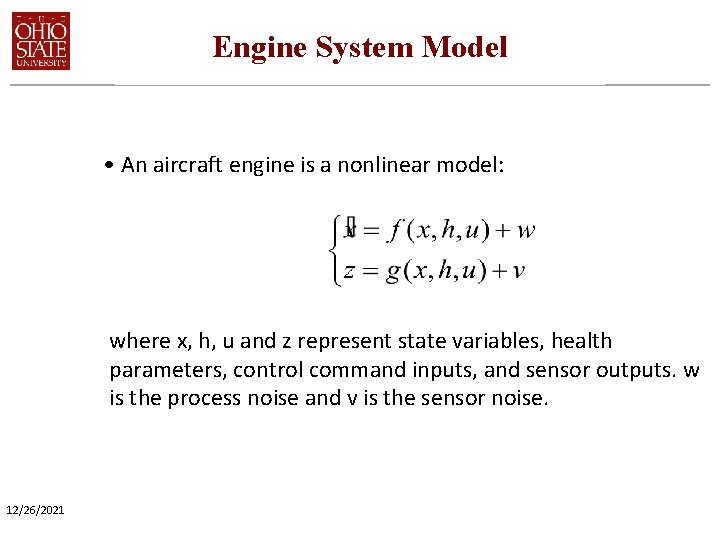 Engine System Model • An aircraft engine is a nonlinear model: where x, h,