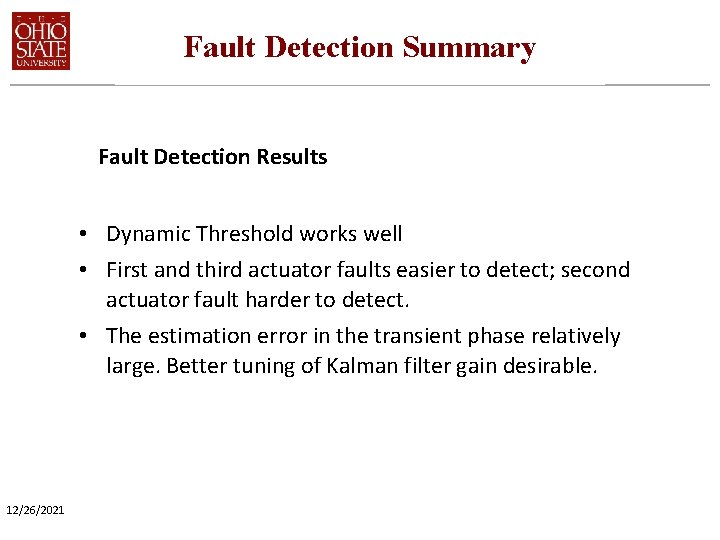 Fault Detection Summary Fault Detection Results • Dynamic Threshold works well • First and