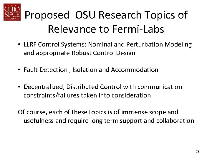 Proposed OSU Research Topics of Relevance to Fermi-Labs • LLRF Control Systems: Nominal and