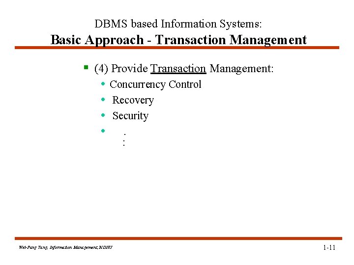 DBMS based Information Systems: Basic Approach - Transaction Management § (4) Provide Transaction Management: DBMS based Information Systems: Basic Approach - Transaction Management § (4) Provide Transaction Management:
