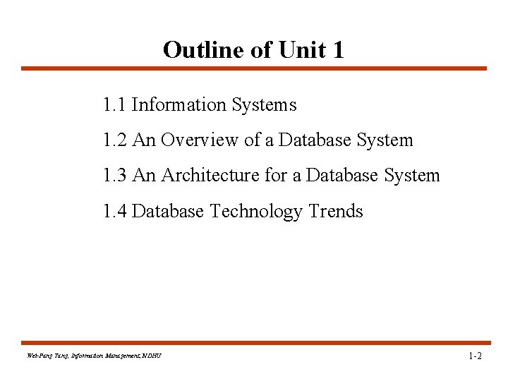 Outline of Unit 1 1. 1 Information Systems 1. 2 An Overview of a Outline of Unit 1 1. 1 Information Systems 1. 2 An Overview of a