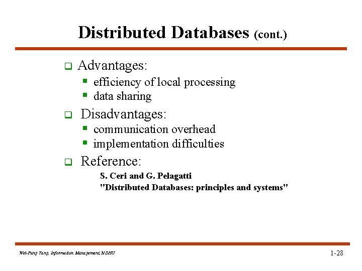 Distributed Databases (cont. ) q q q Advantages: § efficiency of local processing § Distributed Databases (cont. ) q q q Advantages: § efficiency of local processing §