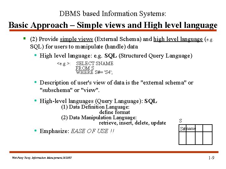 DBMS based Information Systems: Basic Approach – Simple views and High level language § DBMS based Information Systems: Basic Approach – Simple views and High level language §