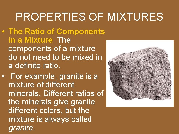 PROPERTIES OF MIXTURES • The Ratio of Components in a Mixture The components of