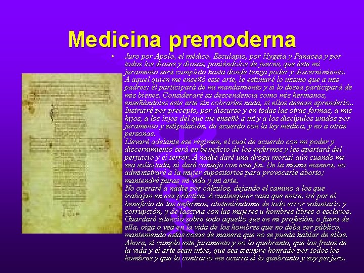 Medicina premoderna • Juro por Apolo, el médico, Esculapio, por Hygeia y Panacea y