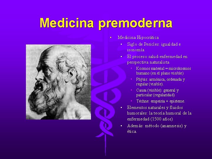 Medicina premoderna • Medicina Hipocrática • Siglo de Pericles: igualdad e isonomía • El