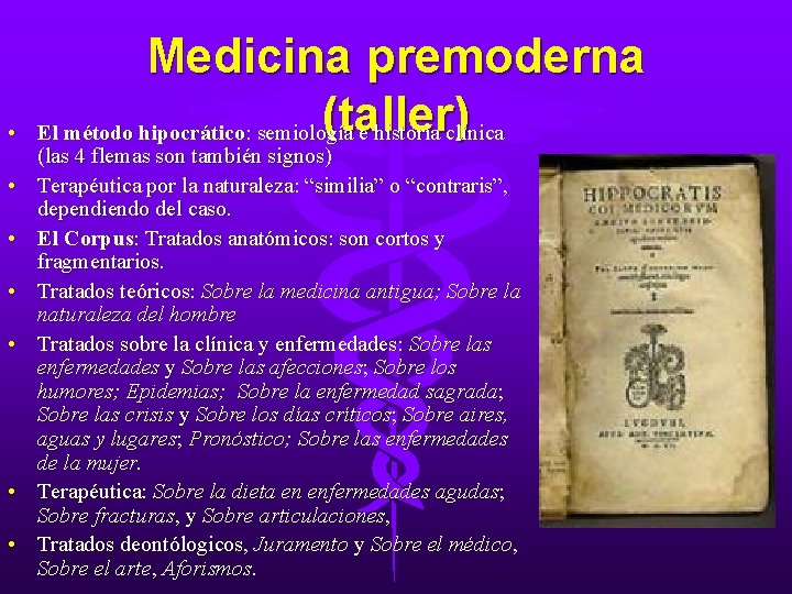  • • Medicina premoderna (taller) El método hipocrático: semiología e historia clínica (las