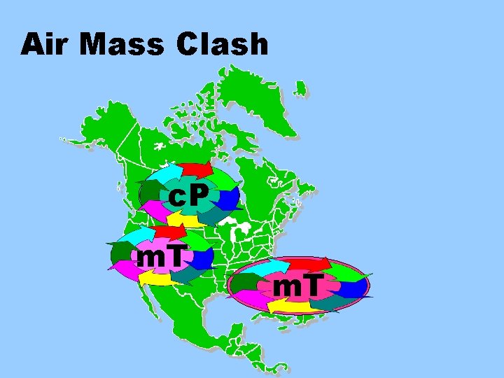 Air Mass Clash c. P m. T 