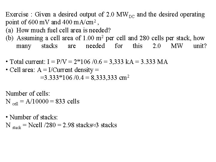 Exercise : Given a desired output of 2. 0 MWDC and the desired operating