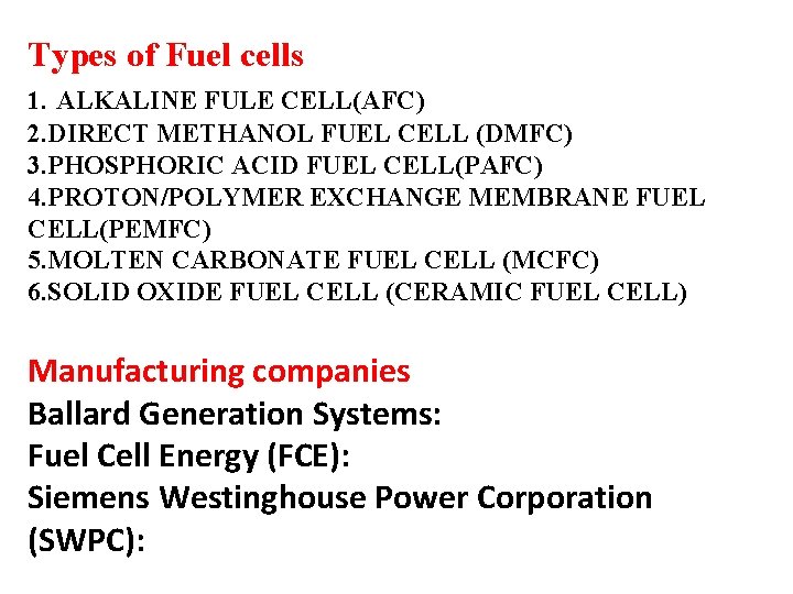 Types of Fuel cells 1. ALKALINE FULE CELL(AFC) 2. DIRECT METHANOL FUEL CELL (DMFC)