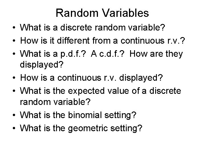 Random Variables • What is a discrete random variable? • How is it different