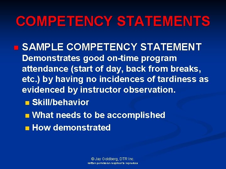 COMPETENCY STATEMENTS n SAMPLE COMPETENCY STATEMENT Demonstrates good on-time program attendance (start of day,