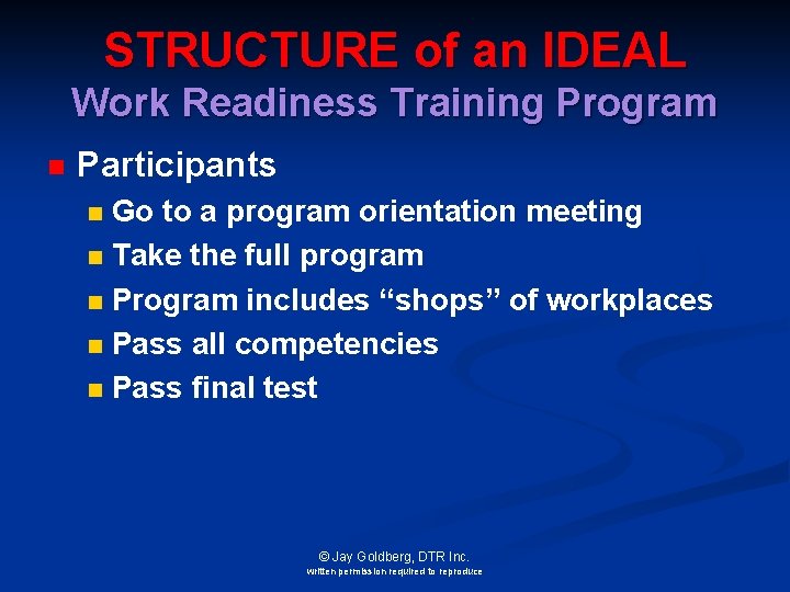 STRUCTURE of an IDEAL Work Readiness Training Program n Participants Go to a program