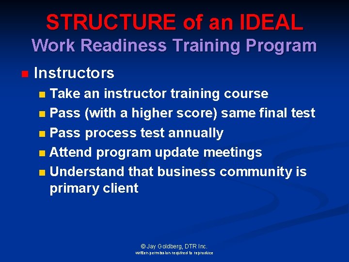 STRUCTURE of an IDEAL Work Readiness Training Program n Instructors Take an instructor training