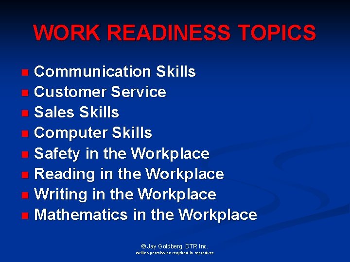 WORK READINESS TOPICS Communication Skills n Customer Service n Sales Skills n Computer Skills